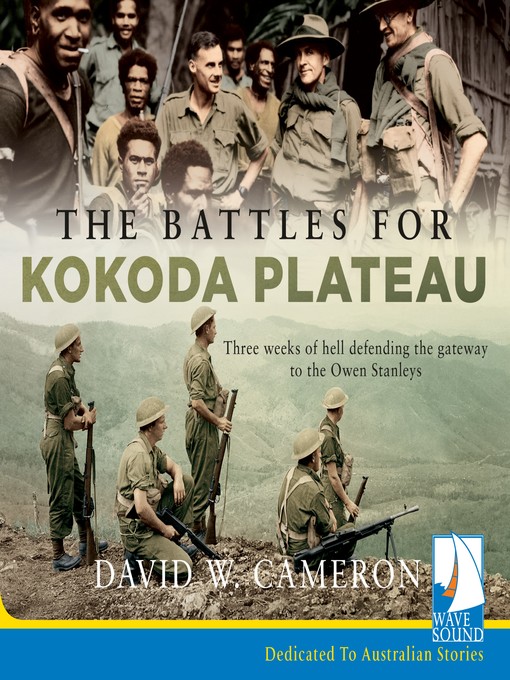 Title details for The Battles for Kokoda Plateau by David W. Cameron - Available